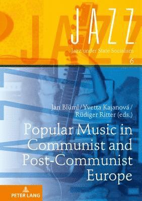 bokomslag Popular Music in Communist and Post-Communist Europe