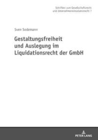 bokomslag Gestaltungsfreiheit Und Auslegung Im Liquidationsrecht Der Gmbh