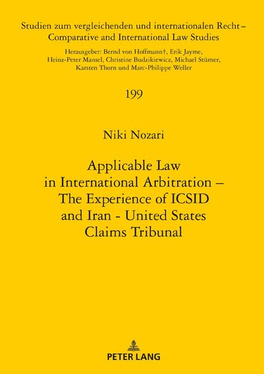 Niki Nozari - Applicable Law in International Arbitration – The Experience of ICSID and Iran-United States Claims Tribunal, Inbunden