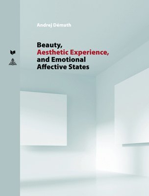Beauty, Aesthetic Experience, and Emotional Affective States 1