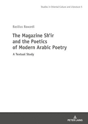 Basilius Bawardi, Barbara Michalak-Pikulska - Magazine Shi‛r and the Poetics of Modern Arabic Poetry, Inbunden
