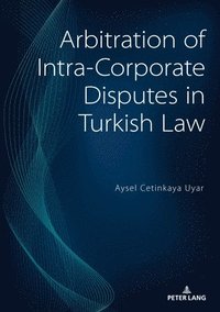 bokomslag Arbitration of Intra-Corporate Disputes in Turkish Law