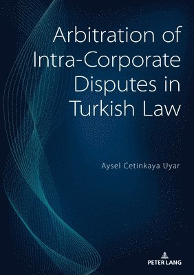 Arbitration of Intra-Corporate Disputes in Turkish Law 1