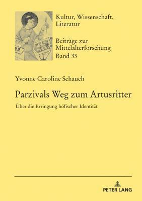 Yvonne Caroline Schauch, Thomas Bein - Parzivals Weg Zum Artusritter, Inbunden