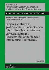 bokomslag Langues, Cultures Et Gastronomie: Communication Interculturelle Et Contrastes / Lenguas, Culturas Y Gastronoma: Comunicacin Intercultural Y Contrastes