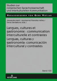 bokomslag Langues, Cultures Et Gastronomie: Communication Interculturelle Et Contrastes / Lenguas, Culturas Y Gastronomía: Comunicación Intercultural Y Contrastes