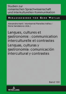 bokomslag Langues, Cultures Et Gastronomie: Communication Interculturelle Et Contrastes / Lenguas, Culturas Y Gastronomía: Comunicación Intercultural Y Contrastes