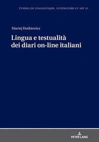 bokomslag Lingua e testualit dei diari on-line italiani