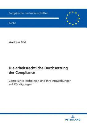 Die arbeitsrechtliche Durchsetzung der Compliance 1