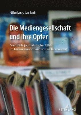 Nikolaus Jackob - Mediengesellschaft und ihre Opfer, Häftad