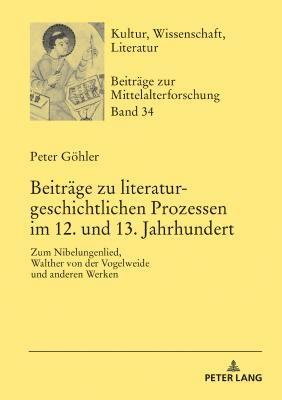 Beitraege Zu Literaturgeschichtlichen Prozessen Im 12. Und 13. Jahrhundert