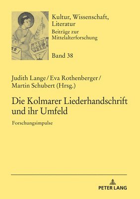 Die Kolmarer Liederhandschrift und ihr Umfeld 1