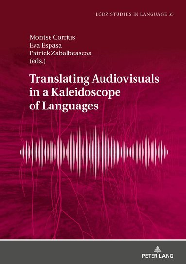 Montse Corrius, Eva Espasa, Patrick Zabalbeascoa - Translating Audiovisuals in a Kaleidoscope of Languages, Inbunden