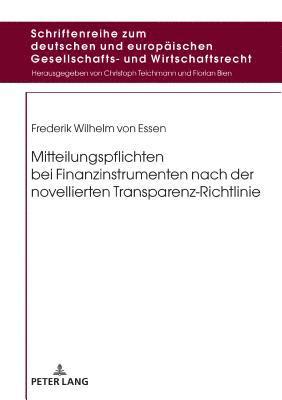 Frederik Wilhelm Von Essen, Christoph Teichmann - Mitteilungspflichten Bei Finanzinstrumenten Nach Der Novellierten Transparenz-Richtlinie, Inbunden