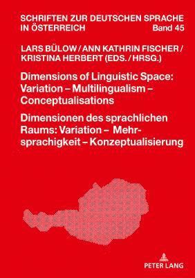 Dimensions of Linguistic Space: Variation  Multilingualism  Conceptualisations Dimensionen des sprachlichen Raums: Variation  Mehrsprachigkeit  Konzeptualisierung 1