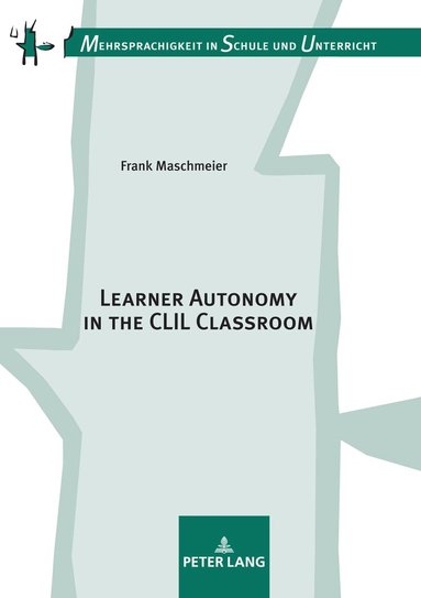 Frank Maschmeier, Stephan Breidbach - Learner Autonomy in the CLIL Classroom, Inbunden