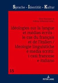 bokomslag Idologies Sur La Langue Et Mdias crits: Le Cas Du Franais Et de l'Italien / Ideologie Linguistiche E Media Scritti: I Casi Francese E Italiano