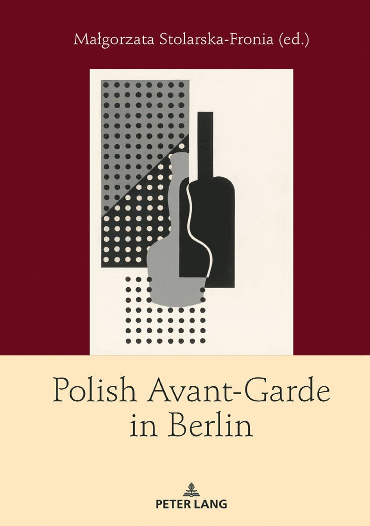 Małgorzata Stolarska-Fronia, Malgorzata Stolarska-Fronia, Ma¿gorzata Stolarska-Fronia - Polish Avant-Garde in Berlin, Inbunden