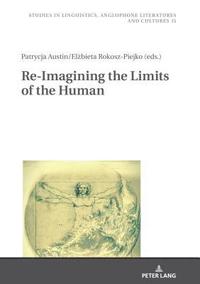 bokomslag Re-Imagining the Limits of the Human