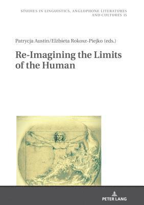 bokomslag Re-Imagining the Limits of the Human