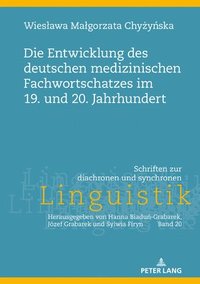 bokomslag Die Entwicklung Des Deutschen Medizinischen Fachwortschatzes Im 19. Und 20. Jahrhundert