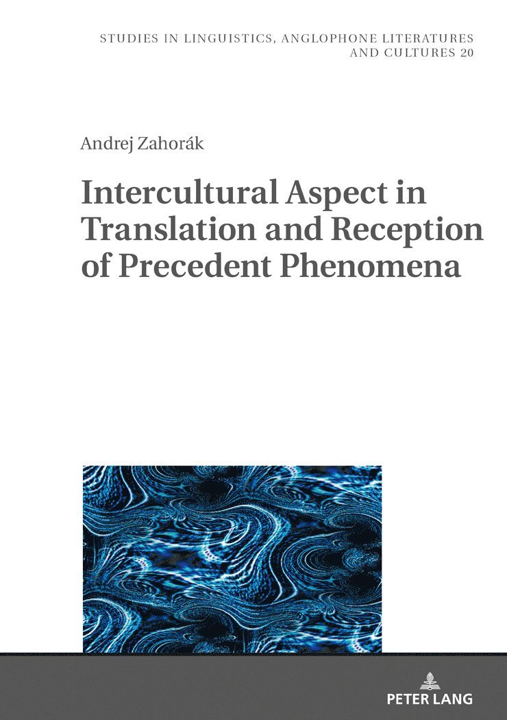 Andrej Zahorák, Andrej Zahorak, Robert Kieltyka - Intercultural Aspect in Translation and Reception of Precedent Phenomena, Inbunden