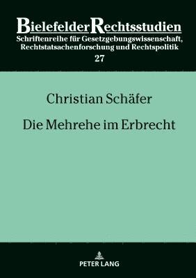 Christian Schäfer - Die Mehrehe Im Erbrecht, Inbunden
