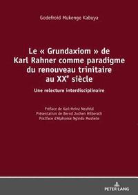 bokomslag Le Grundaxiom de Karl Rahner comme paradigme du renouveau trinitaire au XXe sicle