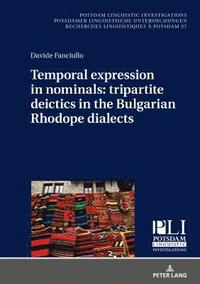 bokomslag Temporal expression in nominals: tripartite deictics in the Bulgarian Rhodope dialects