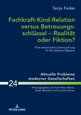 bokomslag Fachkraft-Kind-Relation versus Betreuungsschluessel - Realitaet oder Fiktion?