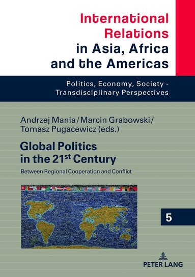 Andrzej Mania, Marcin Grabowski, Tomasz Pugacewicz - Global Politics in the 21st Century, Inbunden