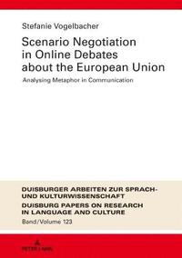 bokomslag Scenario Negotiation in Online Debates about the European Union