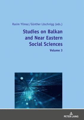 Rasim Yilmaz, Günther Löschnigg, Gunther Loschnigg - Studies on Balkan and Near Eastern Social Sciences – Volume 3, Häftad