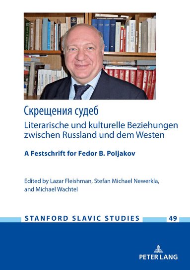Lazar Fleishman, Stefan Michael Newerkla, Michael Wachtel - Скрещения судеб: Literarische und kulturelle Beziehungen zwischen Russland und dem Westen, Inbunden