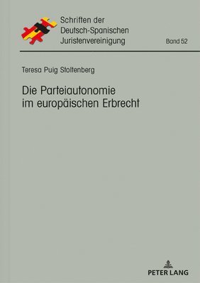 Teresa Puig Stoltenberg, Deutsch-Spanische - Parteiautonomie im europaeischen Erbrecht, Inbunden
