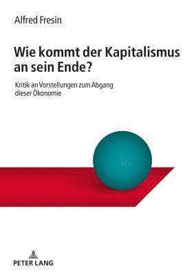 bokomslag Wie kommt der Kapitalismus an sein Ende?