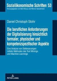 bokomslag beruflichen Anforderungen der Digitalisierung hinsichtlich formaler, physischer und kompetenzspezifischer Aspekte