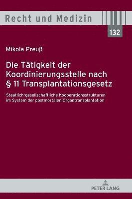 Mikola Preuß, Andreas Spickhoff - Taetigkeit der Koordinierungsstelle nach § 11 Transplantationsgesetz, Inbunden