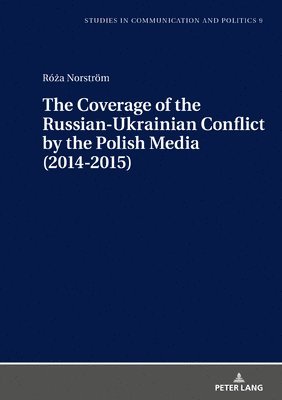 The Coverage of the Russian-Ukrainian Conflict by the Polish Media (2014-2015) 1