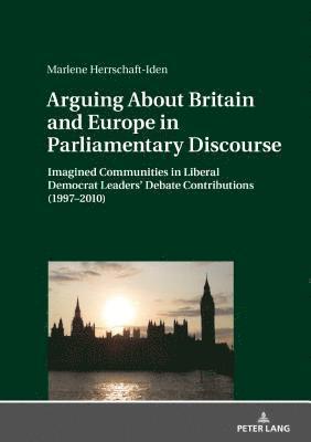 Arguing About Britain and Europe in Parliamentary Discourse 1