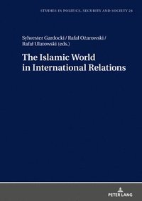 bokomslag The Islamic World in International Relations