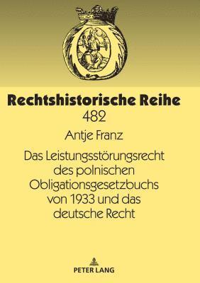 bokomslag Das Leistungsstoerungsrecht des polnischen Obligationsgesetzbuchs von 1933 und das deutsche Recht