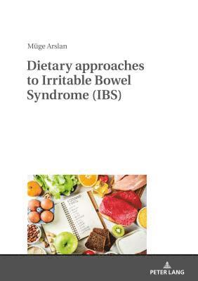 bokomslag Dietary approaches to Irritable Bowel Syndrome (IBS)