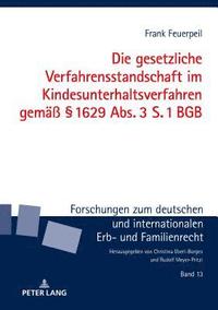 bokomslag Die Gesetzliche Verfahrensstandschaft Im Kindesunterhaltsverfahren Gemaeß § 1629 Abs. 3 S. 1 BGB