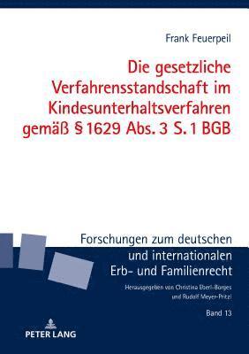 Die Gesetzliche Verfahrensstandschaft Im Kindesunterhaltsverfahren Gemaeß § 1629 Abs. 3 S. 1 BGB