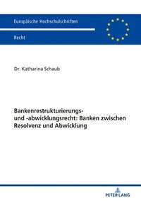 bokomslag Bankenrestrukturierungs- Und -Abwicklungsrecht: Banken Zwischen Resolvenz Und Abwicklung