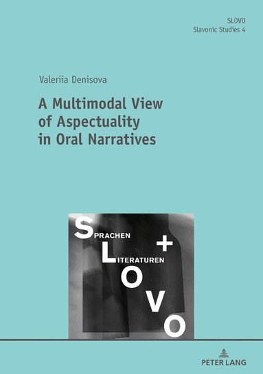 Valeriia Denisova, Nicole Richter - Multimodal View of Aspectuality in Oral Narratives, Inbunden