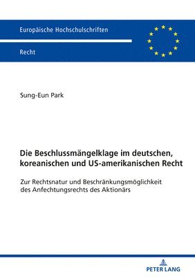 Die Beschlussmaengelklage im deutschen, koreanischen und US-amerikanischen Recht 1