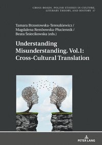 bokomslag Understanding Misunderstanding. Vol.1: Cross-Cultural Translation
