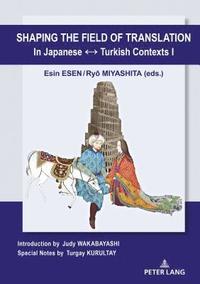 bokomslag Shaping the Field of Translation In Japanese  Turkish Contexts I